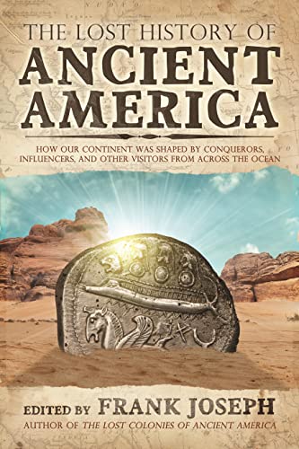 The Lost History Of Ancient America How Our Continent Was Shaped By Conquerors, [Paperback]