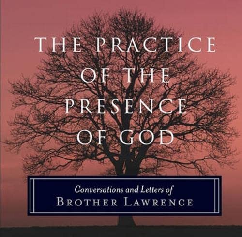 The Practice of the Presence of God Conversations and Letters of Brother Lawren [Paperback]