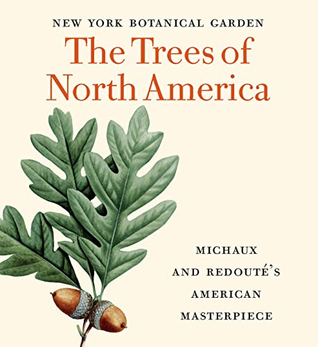 The Trees of North America Michaux and Redout's American Masterpiece (Tiny Fol [Hardcover]