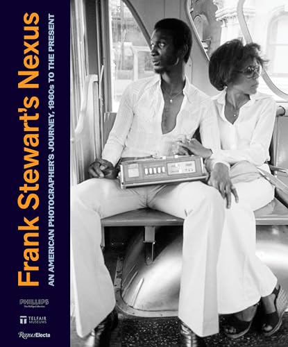 Frank Stewarts Nexus An American Photographer's Journey, 1960s to the Present [Hardcover]