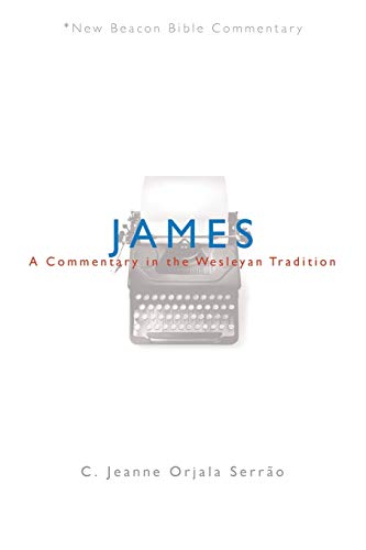 Nbbc, James A Commentary In The Wesleyan Tradition (new Beacon Bible Commentary [Paperback]
