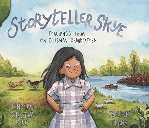 Storyteller Skye Teachings from My Ojibway Grandfather [Hardcover]