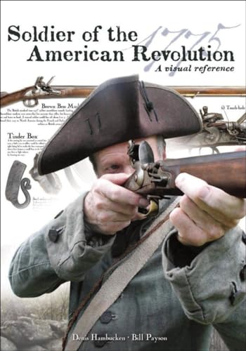 Soldier of the American Revolution A Visual Reference [Paperback]