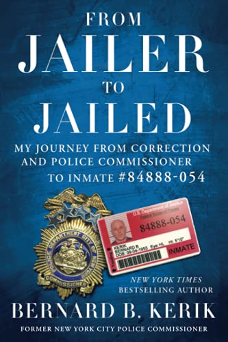 From Jailer to Jailed My Journey from Correction and Police Commissioner to Inm [Paperback]