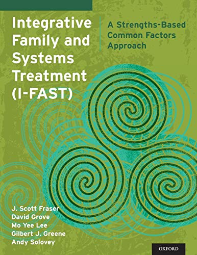 Integrative Family and Systems Treatment (I-FAST) A Strengths-Based Common Fact [Paperback]
