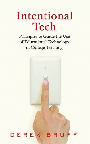 Intentional Tech Principles to Guide the Use of Educational Technology in Colle [Hardcover]