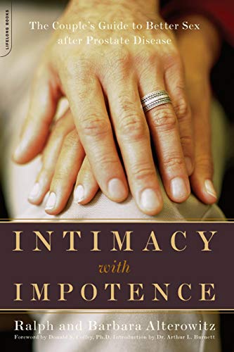 Intimacy With Impotence The Couple&39s Guide To Better Sex After Prostate Dis [Paperback]