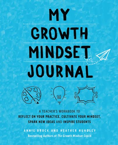 My Growth Mindset Journal A Teachers Workbook to Reflect on Your Practice, Cul [Paperback]