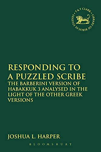 Responding to a Puzzled Scribe The Barberini Version of Habakkuk 3 Analysed in  [Paperback]