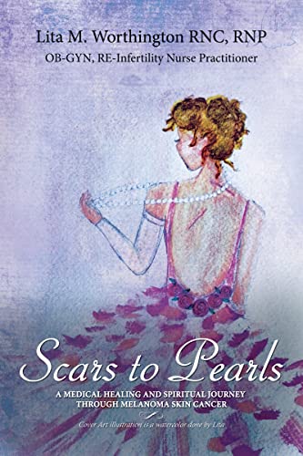 Scars to Pearls A Medical Healing and Spiritual Journey Through the Phases of M [Paperback]