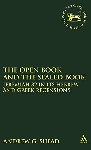 The Open Book and the Sealed Book Jeremiah 32 in its Hebrew and Greek Recension [Hardcover]