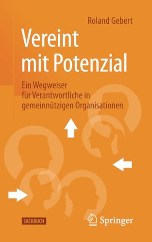 Vereint mit Potenzial Ein Wegweiser fr Verantwortliche in gemeinntzigen Organ [Paperback]