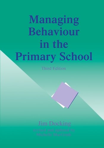 Managing Behaviour in the Primary School, Third Edition [Paperback]