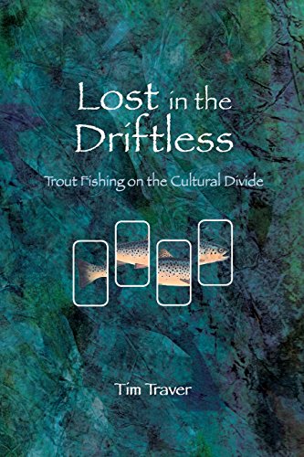 Lost In The Driftless Trout Fishing On The Cultural Divide [Paperback]