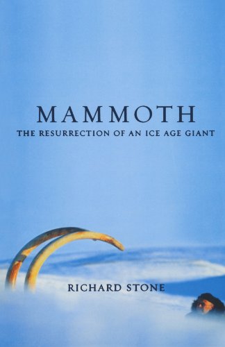 Mammoth The Resurrection Of An Ice Age Giant [Paperback]