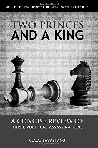 Two Princes And A King A Concise Review Of Three Political Assassinations [Paperback]