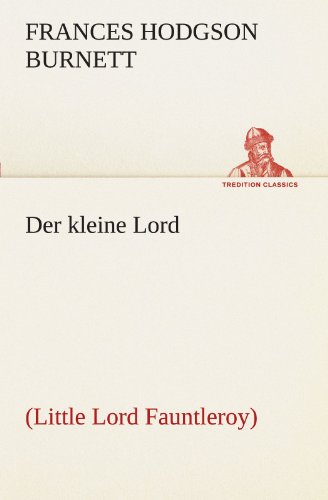 Der Kleine Lord (little Lord Fauntleroy) (tredition Classics) (german Edition) [Paperback]