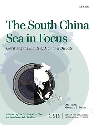 The South China Sea in Focus Clarifying the Limits of Maritime Dispute [Paperback]
