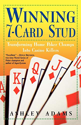Winning 7-Card Stud Transforming Home Game Chumps into Casino Killers [Paperback]