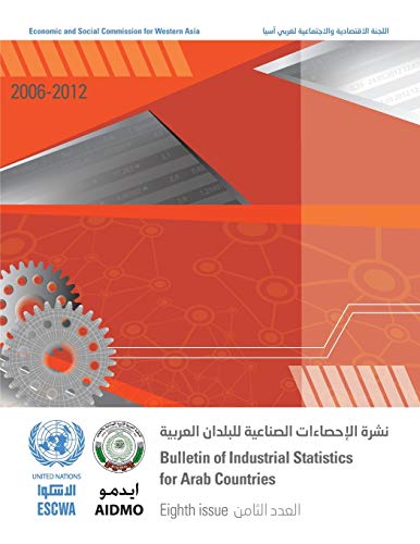Bulletin Of Industrial Statistics For The Arab Countries 2006-2012 [Paperback]