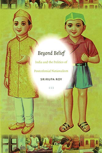 Beyond Belief  India and the Politics of Postcolonial Nationalism [Unknown]