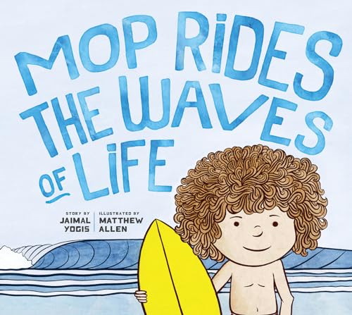 Mop Rides the Waves of Life A Story of Mindfulness and Surfing (Emotional Regul [Hardcover]
