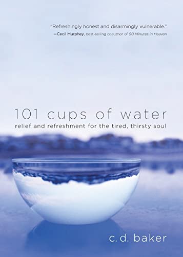 101 Cups of Water Relief and Refreshment for the Tired, Thirsty Soul [Paperback]