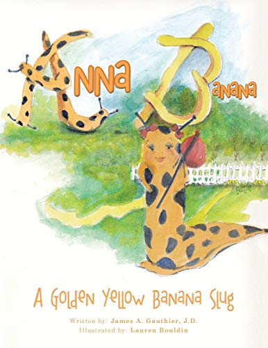 Anna Banana A Golden Yellow Banana Slug [Paperback]