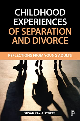 Childhood Experiences of Separation and Divorce Reflections from Young Adults [Paperback]