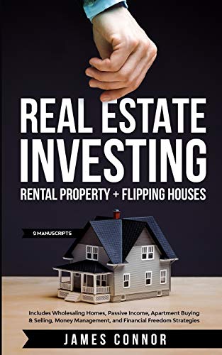 Real Estate Investing  Rental Property + Flipping Houses (2 Manuscripts) [Paperback]