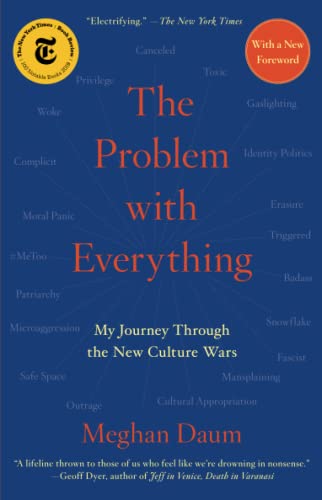 The Problem with Everything My Journey Through the New Culture Wars [Paperback]