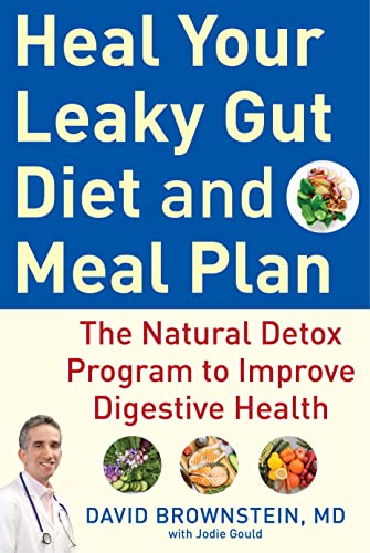 Heal Your Leaky Gut Diet and Meal Plan The Natural Detox Program to Improve Dig [Hardcover]