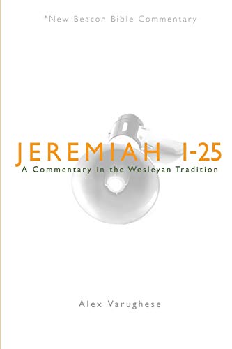 Nbbc, Jeremiah 1-25 A Commentary In The Wesleyan Tradition (new Beacon Bible Co [Paperback]