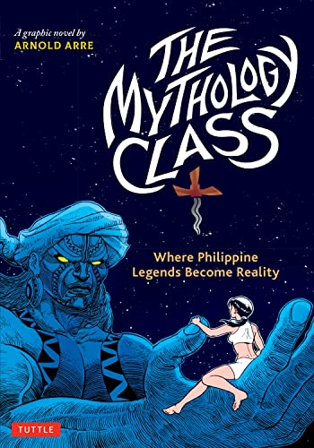 The Mythology Class Where Philippine Legends Become Reality (A Graphic Novel) [Paperback]