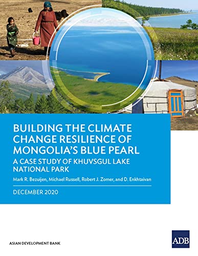 Building the Climate Change Resilience of Mongolias Blue Pearl The Case Study  [Paperback]