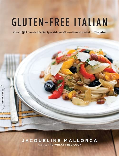 Gluten-Free Italian Over 150 Irresistible Recipes without Wheat -- from Crostin [Paperback]