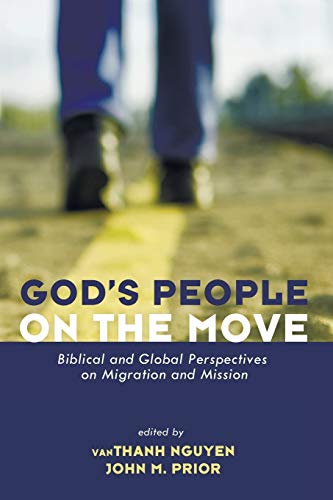 God's People On The Move Biblical And Global Perspectives On Migration And Miss [Paperback]