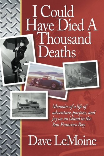 I Could Have Died A Thousand Deaths Memoirs Of A Life Of Adventure, Purpose, An [Paperback]