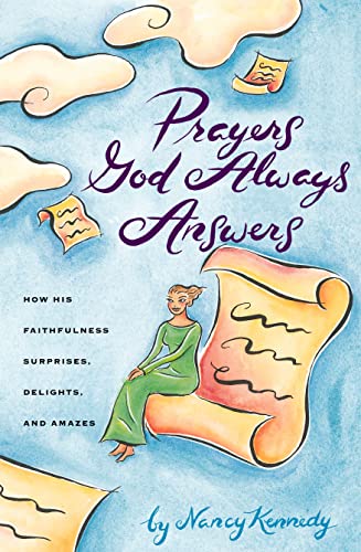 Prayers God Always Answers How His Faithfulness Surprises, Delights, and Amazes [Paperback]