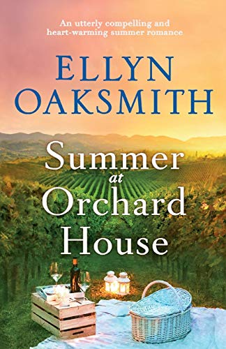 Summer at Orchard House  An Utterly Compelling and Heart-Warming Summer Romance [Paperback]