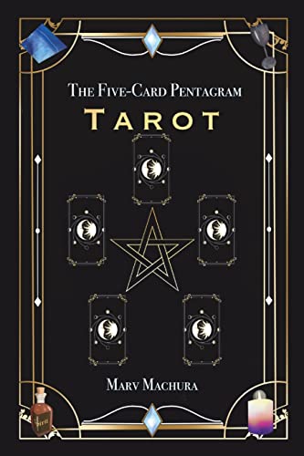 The Five-Card Pentagram Tarot A Guide to Reading Your Tarot Cards and The Five- [Paperback]