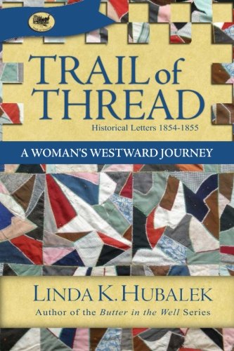 Trail Of Thread A Woman's Westward Journey (book 1 Of Trail Of Thread Series.)  [Paperback]
