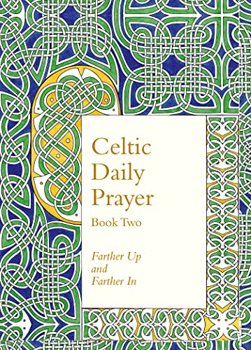 Celtic Daily Prayer Book Two Farther Up And Farther In (northumbria Community) [Hardcover]