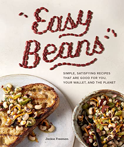 Easy Beans Simple, Satisfying Recipes That Are Good for You, Your Wallet, and t [Paperback]