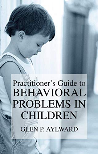 Practitioners Guide to Behavioral Problems in Children [Hardcover]