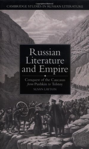 Russian Literature and Empire Conquest of the Caucasus from Pushkin to Tolstoy [Hardcover]