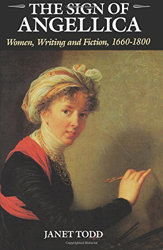 The Sign of Angellica Women, Writing, and Fiction, 1600-1800 [Paperback]