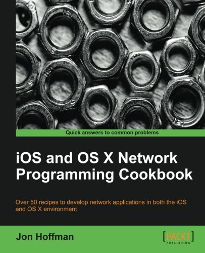 Ios And Os X Network Programming Cookbook [Paperback]