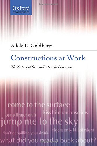 Constructions at Work The Nature of Generalization in Language [Paperback]