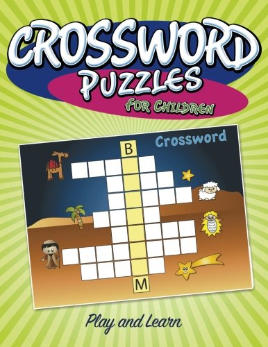 Crossword Puzzles For Children Play And Learn [Paperback]